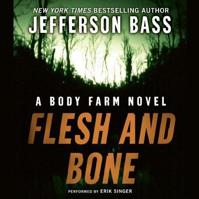 Flesh and Bone by Jefferson Bass audiobook