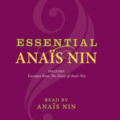 Essential Anais Nin by Anaïs Nin audiobook