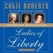Ladies of Liberty by  Cokie Roberts audiobook