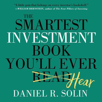 The Smartest Investment Book You'll Ever Read by Daniel R. Solin audiobook