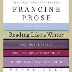Reading Like a Writer by Francine Prose audiobook