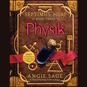 Septimus Heap, Book Three: Physik by  Angie Sage audiobook