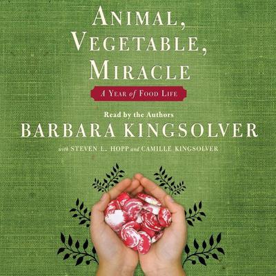 Animal, Vegetable, Miracle by Barbara Kingsolver audiobook