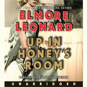 Up in Honey's Room by  Elmore Leonard audiobook