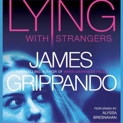 Lying With Strangers by James Grippando audiobook
