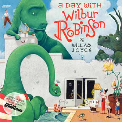 A Day with Wilbur Robinson by William Joyce audiobook