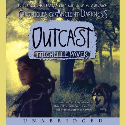Chronicles of Ancient Darkness #4: Outcast by Michelle Paver audiobook