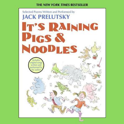 It's Raining Pigs and Noodles by Jack Prelutsky audiobook