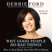 Why Good People Do Bad Things by  Debbie Ford audiobook