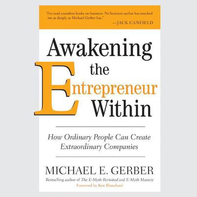 Awakening the Entrepreneur Within by Michael E. Gerber audiobook