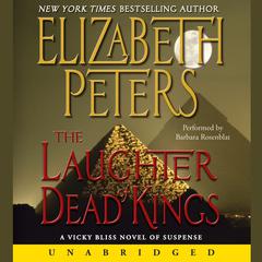 Laughter of Dead Kings by Elizabeth Peters audiobook