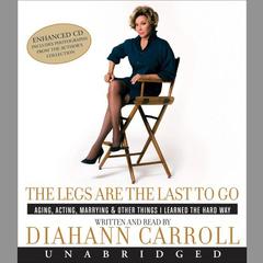 The Legs Are the Last to Go by Diahann Carroll audiobook