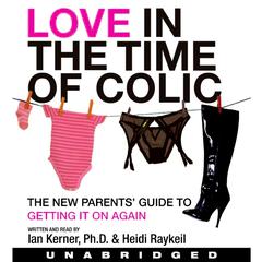 Love in the Time of Colic by Ian Kerner audiobook