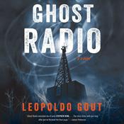 Ghost Radio by  Leopoldo Gout audiobook