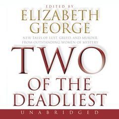 Two of the Deadliest by Elizabeth George audiobook