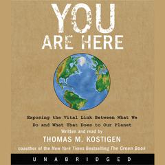 You Are Here by Thomas M. Kostigen audiobook