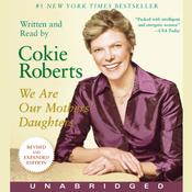 We Are Our Mothers' Daughters by  Cokie Roberts audiobook