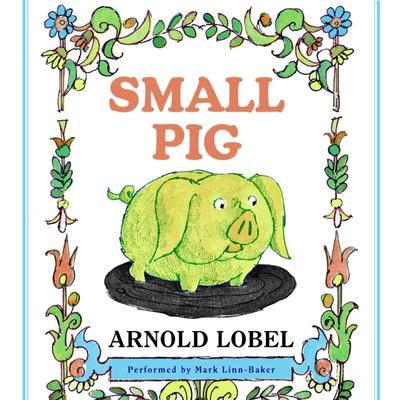 Small Pig by Arnold Lobel audiobook