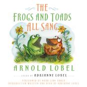 The Frogs and Toads All Sang by  Arnold Lobel audiobook