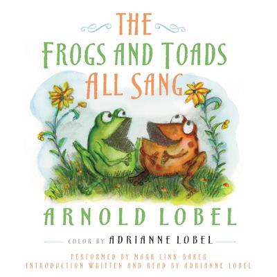 The Frogs and Toads All Sang by Arnold Lobel audiobook
