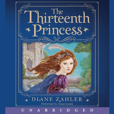 The Thirteenth Princess by Diane Zahler audiobook