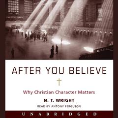 After You Believe by N. T. Wright audiobook