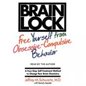 Brain Lock by  Jeffrey M. Schwartz MD audiobook