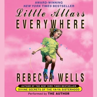 Little Altars Everywhere by Rebecca Wells audiobook