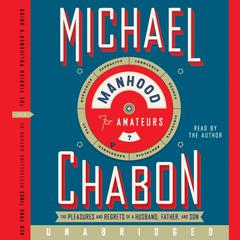 Manhood for Amateurs by Michael Chabon audiobook