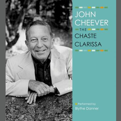 The Chaste Clarissa by John Cheever audiobook