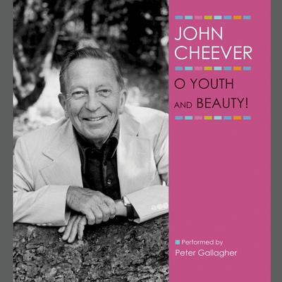 O Youth and Beauty! by John Cheever audiobook