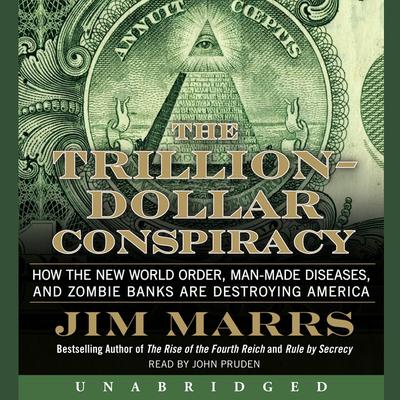 The Trillion-Dollar Conspiracy by Jim Marrs audiobook
