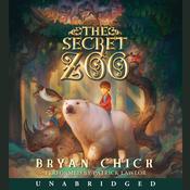 The Secret Zoo by  Bryan Chick audiobook
