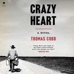 Crazy Heart by Thomas Cobb audiobook