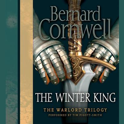 The Winter King by Bernard Cornwell audiobook