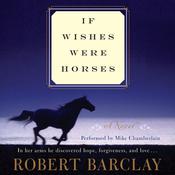 If Wishes Were Horses by  Robert Barclay audiobook