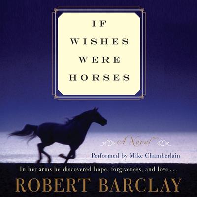 If Wishes Were Horses by Robert Barclay audiobook