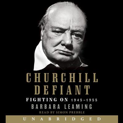 Churchill Defiant by Barbara Leaming audiobook