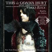 This Is Gonna Hurt by  Nikki Sixx audiobook