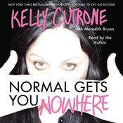 Normal Gets You Nowhere by  Kelly Cutrone audiobook