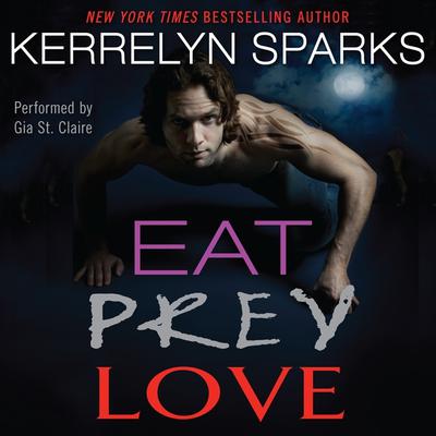 Eat Prey Love by Kerrelyn Sparks audiobook