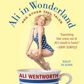 Ali in Wonderland by  Ali Wentworth audiobook