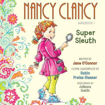 Fancy Nancy: Nancy Clancy, Super Sleuth by Jane O’Connor audiobook