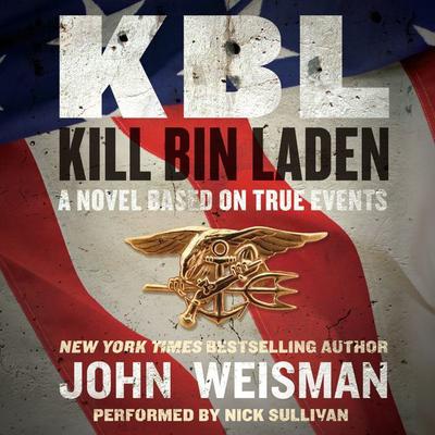 KBL: Kill Bin Laden by John Weisman audiobook