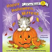 Happy Halloween, Mittens by  Lola M. Schaefer audiobook