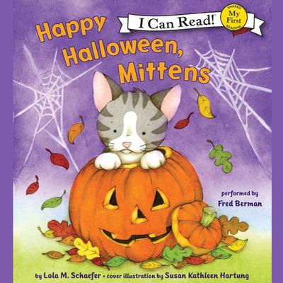 Happy Halloween, Mittens by Lola M. Schaefer audiobook