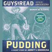 Guys Read: Pudding by  Jarrett J. Krosoczka audiobook