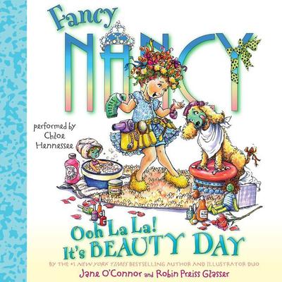 Fancy Nancy: Ooh La La! It's Beauty Day by Jane O’Connor audiobook