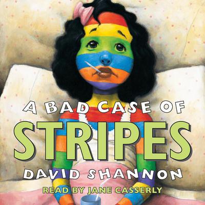 A Bad Case of Stripes by David Shannon audiobook