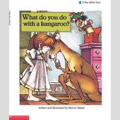 What Do You Do with a Kangaroo? by  Mercer Mayer audiobook